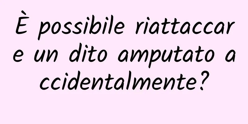 È possibile riattaccare un dito amputato accidentalmente?