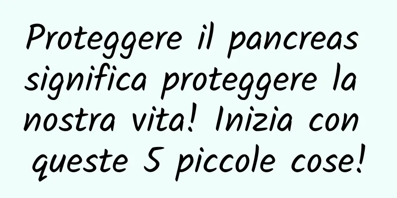 Proteggere il pancreas significa proteggere la nostra vita! Inizia con queste 5 piccole cose!