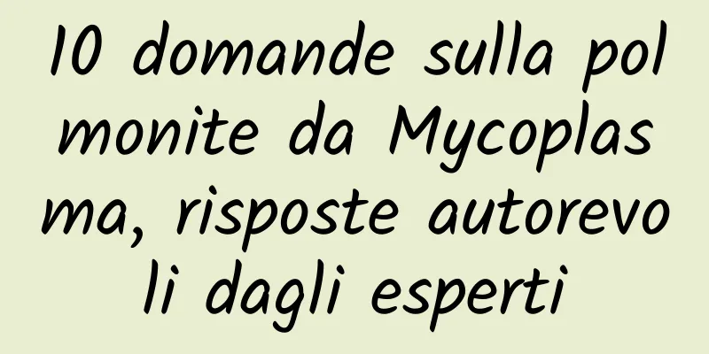 10 domande sulla polmonite da Mycoplasma, risposte autorevoli dagli esperti