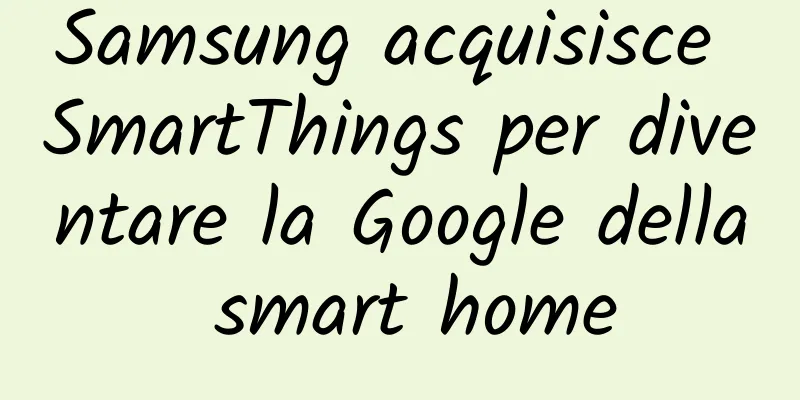 Samsung acquisisce SmartThings per diventare la Google della smart home