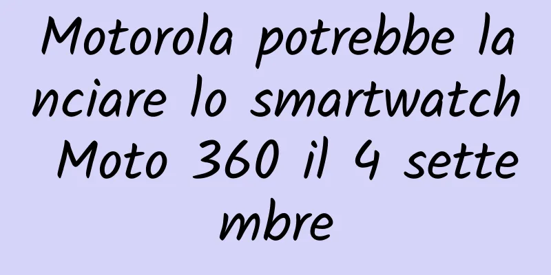 Motorola potrebbe lanciare lo smartwatch Moto 360 il 4 settembre