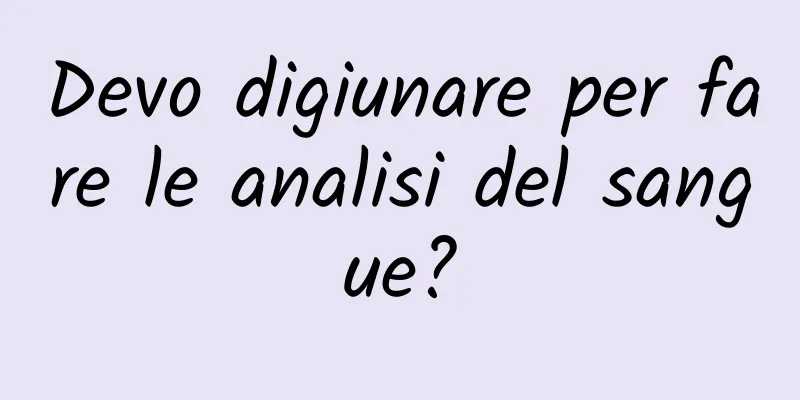 Devo digiunare per fare le analisi del sangue?