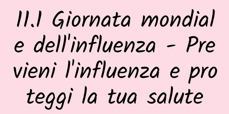 11.1 Giornata mondiale dell'influenza - Previeni l'influenza e proteggi la tua salute