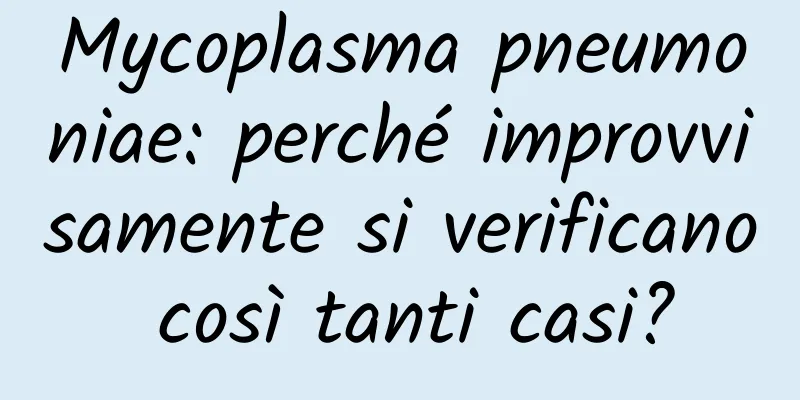 Mycoplasma pneumoniae: perché improvvisamente si verificano così tanti casi?