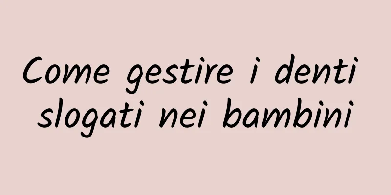 Come gestire i denti slogati nei bambini