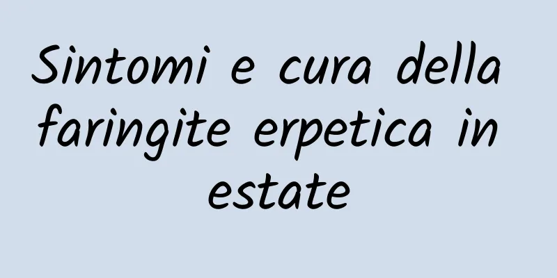 Sintomi e cura della faringite erpetica in estate