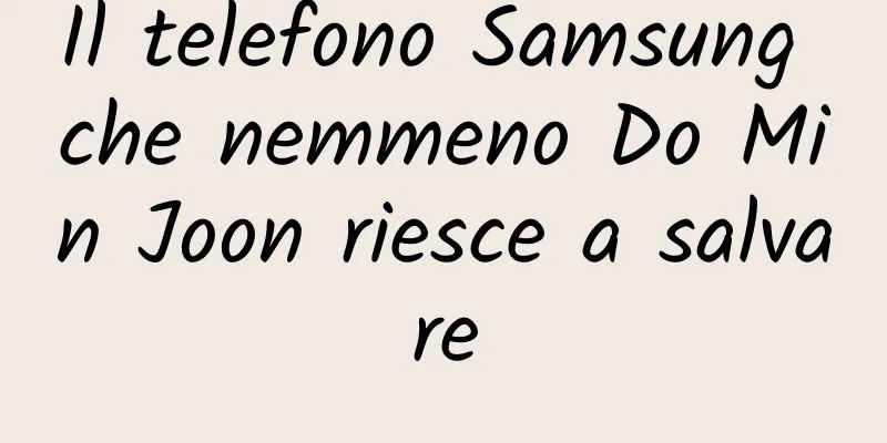 Il telefono Samsung che nemmeno Do Min Joon riesce a salvare