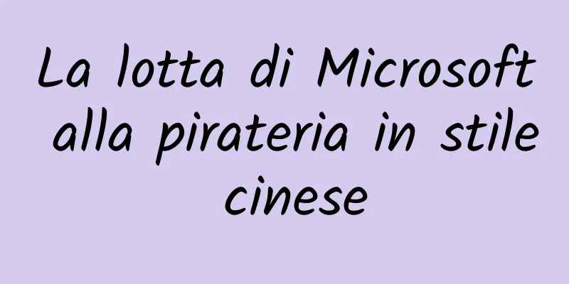 La lotta di Microsoft alla pirateria in stile cinese