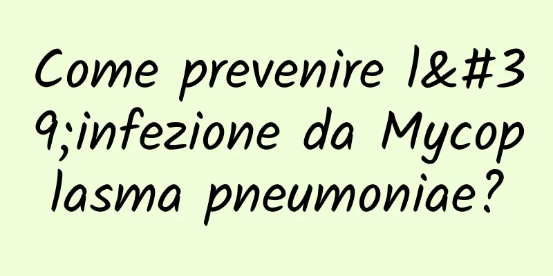 Come prevenire l'infezione da Mycoplasma pneumoniae?