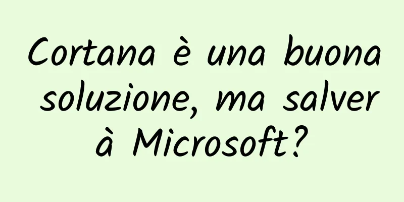 Cortana è una buona soluzione, ma salverà Microsoft?