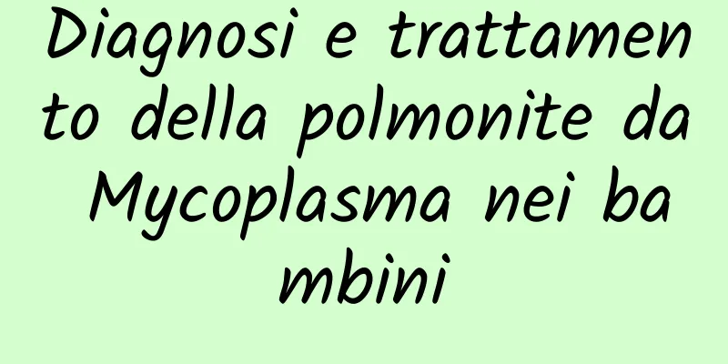 Diagnosi e trattamento della polmonite da Mycoplasma nei bambini