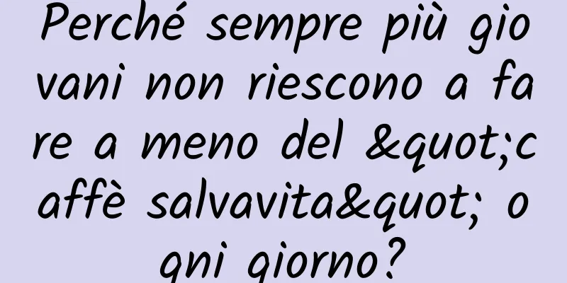 Perché sempre più giovani non riescono a fare a meno del "caffè salvavita" ogni giorno?