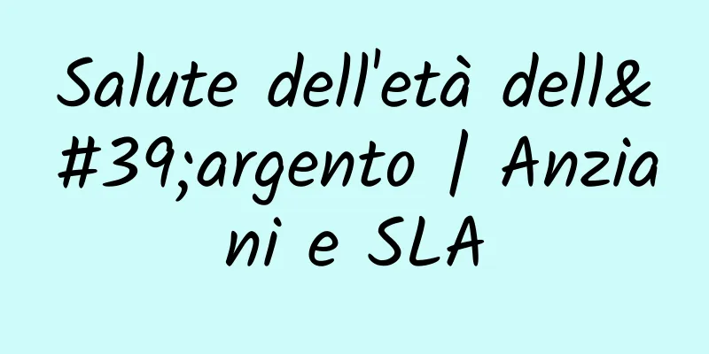 Salute dell'età dell'argento | Anziani e SLA