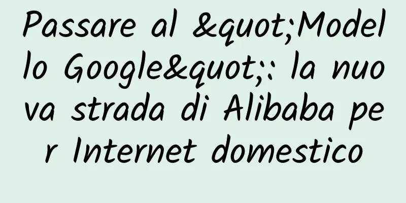 Passare al "Modello Google": la nuova strada di Alibaba per Internet domestico