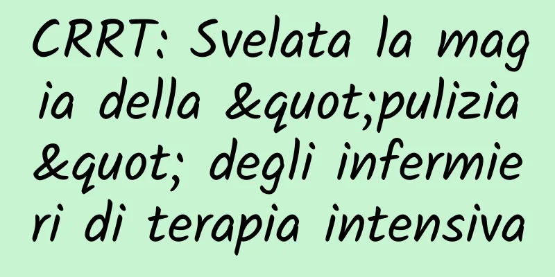 CRRT: Svelata la magia della "pulizia" degli infermieri di terapia intensiva
