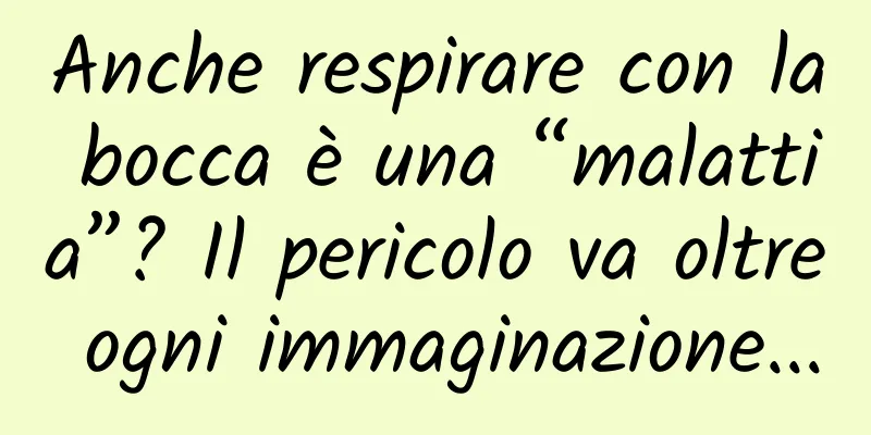Anche respirare con la bocca è una “malattia”? Il pericolo va oltre ogni immaginazione...