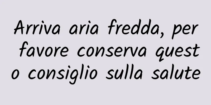 Arriva aria fredda, per favore conserva questo consiglio sulla salute