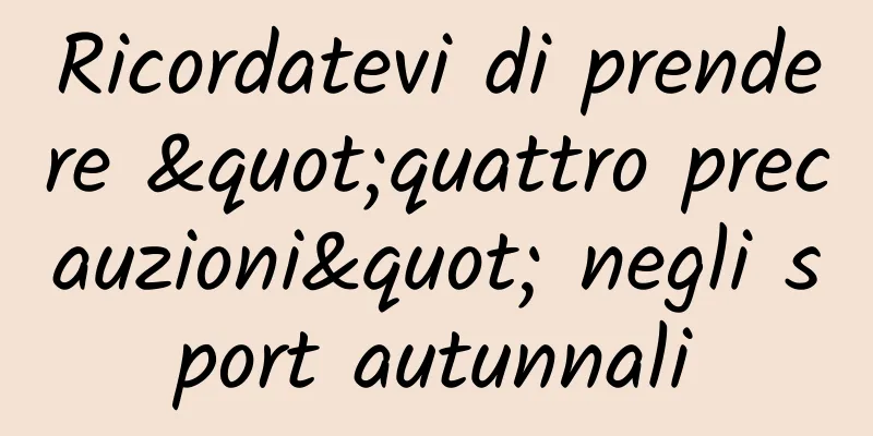 Ricordatevi di prendere "quattro precauzioni" negli sport autunnali