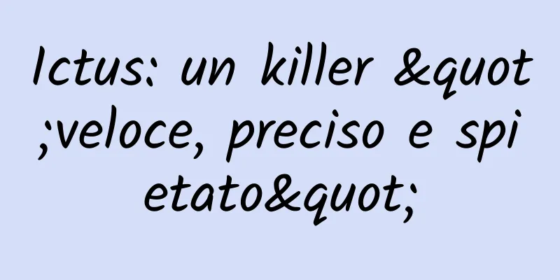 Ictus: un killer "veloce, preciso e spietato"