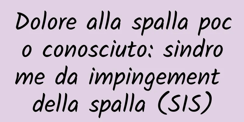 Dolore alla spalla poco conosciuto: sindrome da impingement della spalla (SIS)
