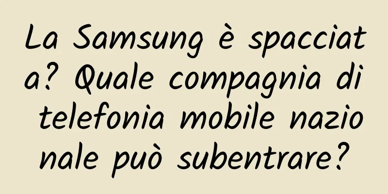 La Samsung è spacciata? Quale compagnia di telefonia mobile nazionale può subentrare?