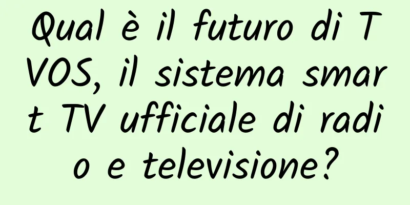 Qual è il futuro di TVOS, il sistema smart TV ufficiale di radio e televisione?