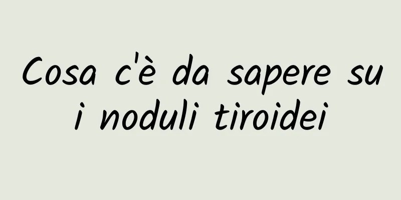 Cosa c'è da sapere sui noduli tiroidei