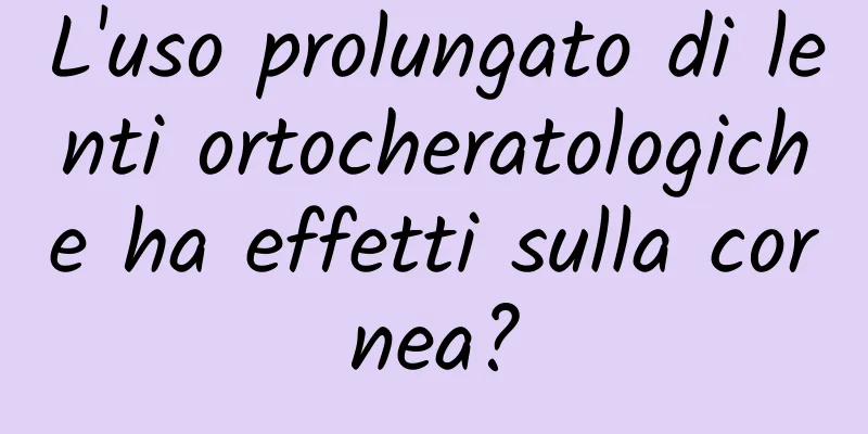 L'uso prolungato di lenti ortocheratologiche ha effetti sulla cornea?
