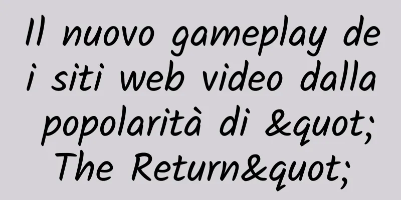 Il nuovo gameplay dei siti web video dalla popolarità di "The Return"