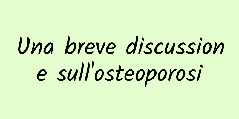 Una breve discussione sull'osteoporosi