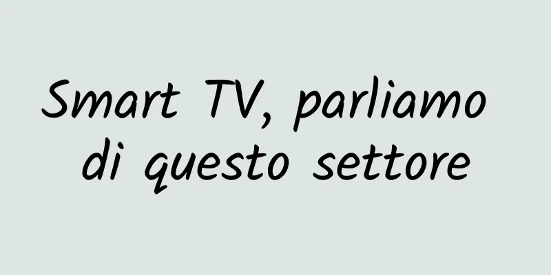 Smart TV, parliamo di questo settore