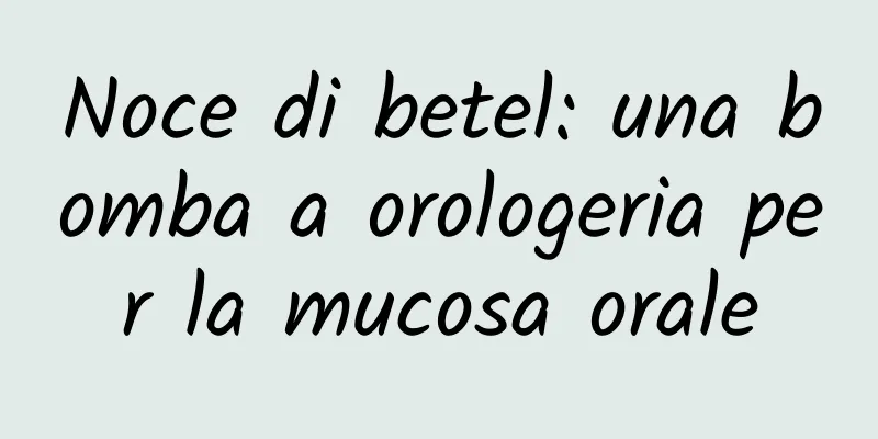 Noce di betel: una bomba a orologeria per la mucosa orale