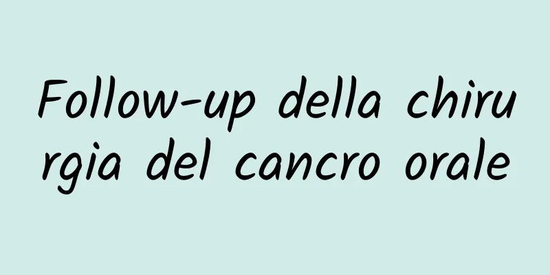 Follow-up della chirurgia del cancro orale