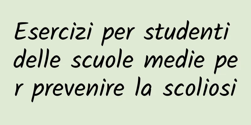 Esercizi per studenti delle scuole medie per prevenire la scoliosi