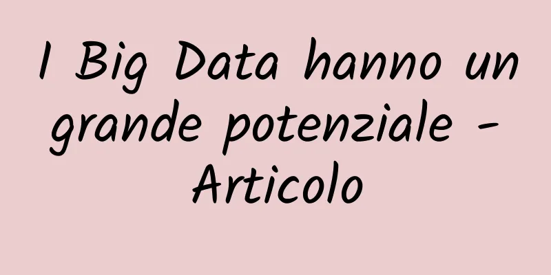 I Big Data hanno un grande potenziale - Articolo