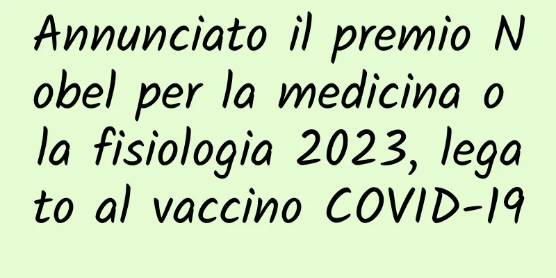 Annunciato il premio Nobel per la medicina o la fisiologia 2023, legato al vaccino COVID-19