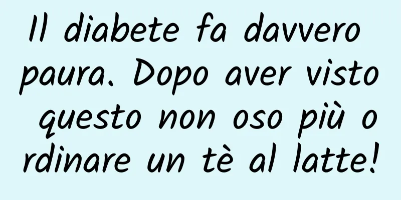 Il diabete fa davvero paura. Dopo aver visto questo non oso più ordinare un tè al latte!