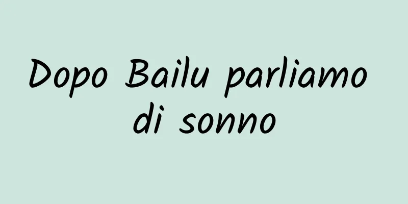 Dopo Bailu parliamo di sonno
