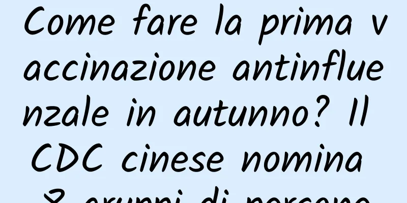Come fare la prima vaccinazione antinfluenzale in autunno? Il CDC cinese nomina 8 gruppi di persone