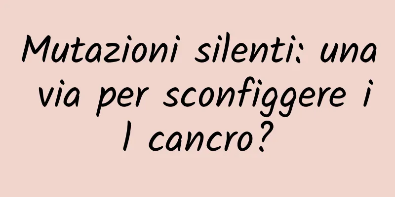 Mutazioni silenti: una via per sconfiggere il cancro?