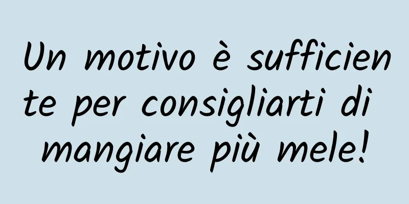 Un motivo è sufficiente per consigliarti di mangiare più mele!