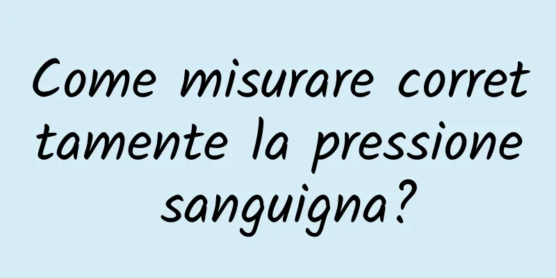 Come misurare correttamente la pressione sanguigna?