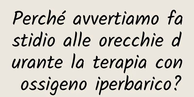 Perché avvertiamo fastidio alle orecchie durante la terapia con ossigeno iperbarico?