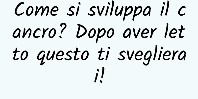 Come si sviluppa il cancro? Dopo aver letto questo ti sveglierai!