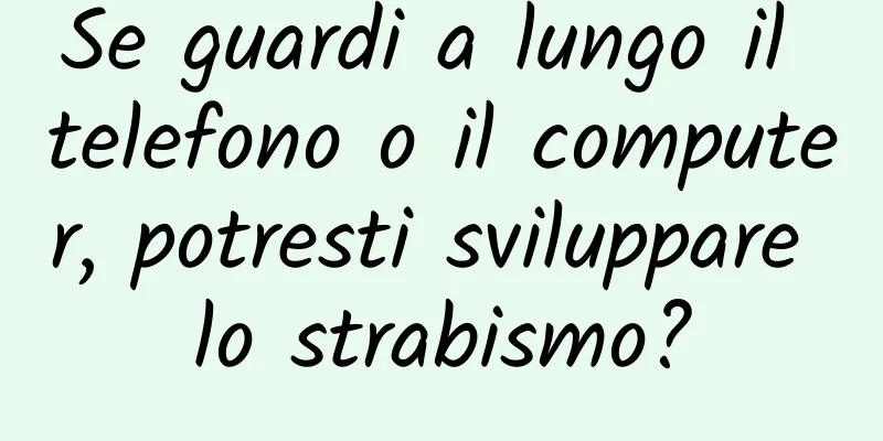 Se guardi a lungo il telefono o il computer, potresti sviluppare lo strabismo?