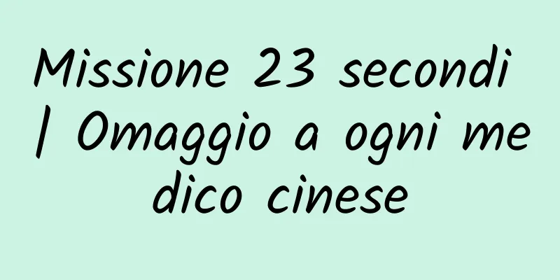 Missione 23 secondi | Omaggio a ogni medico cinese