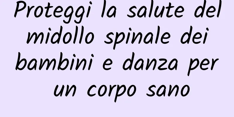 Proteggi la salute del midollo spinale dei bambini e danza per un corpo sano