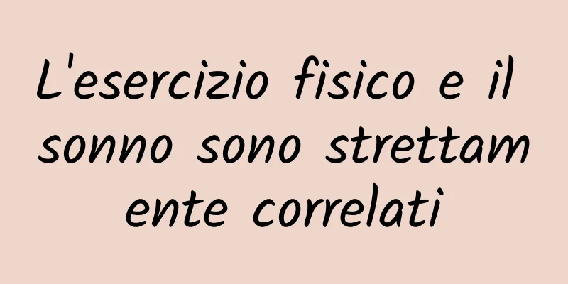 L'esercizio fisico e il sonno sono strettamente correlati