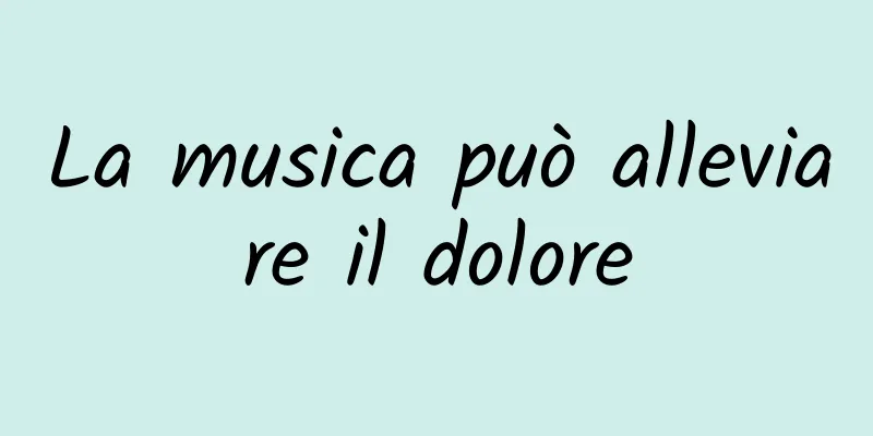 La musica può alleviare il dolore