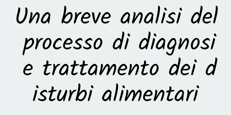 Una breve analisi del processo di diagnosi e trattamento dei disturbi alimentari